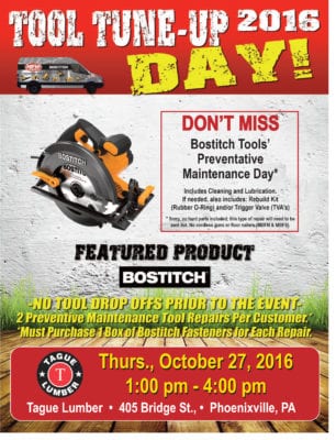 Bostitch Tools’ Preventative Maintenance Day, Thurs., Oct. 27th at Tague Lumber of Phoenixville (405 Bridge Street) from 1:00 pm - 4:00 pm